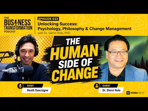 Unlocking Change Management Insights with Dr. Glenn Hole | Business Transformation Podcast