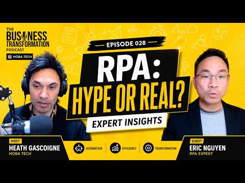 Tien Nguyen – RPA, is it hype or not ? – Listen to what experts have to say.