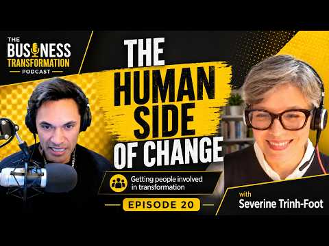 Severine Trinh-Foot – The human side of transformations, ensuring that people are involved and how they understand the change