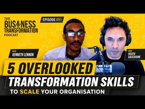 Kenneth Lennon - The 5 Overlooked Transformation Skill Sets and How to Apply Them to Scaling Your Organisation