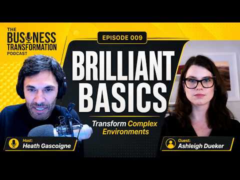 Ashleigh Dueker - How the Brilliant Basics Transforms Complex Environments