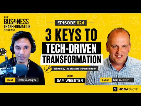 Sam Webster – The 3 keys to successful technology-driven business transformation from an experienced transformation technologist