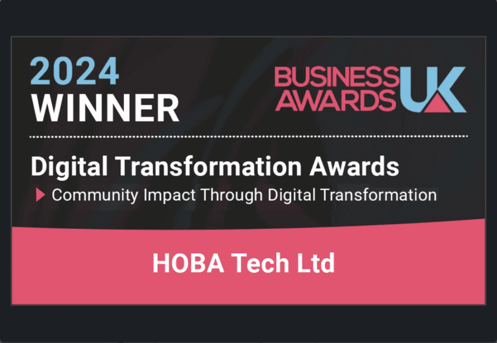 HOBA Tech Business Awards UK Digital Transformation Award winner for Community Impact HOBA Tech Business Awards UK Digital Transformation Award winner for Community Impact