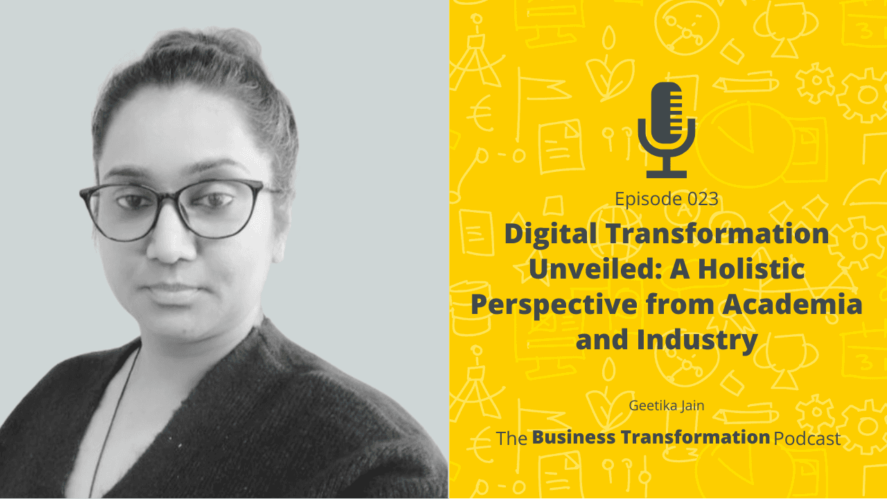 Geetika Jain – Digital Transformation Unveiled: A Holistic Perspective from Academia and Industry Geetika Jain – Digital Transformation Unveiled: A Holistic Perspective from Academia and Industry