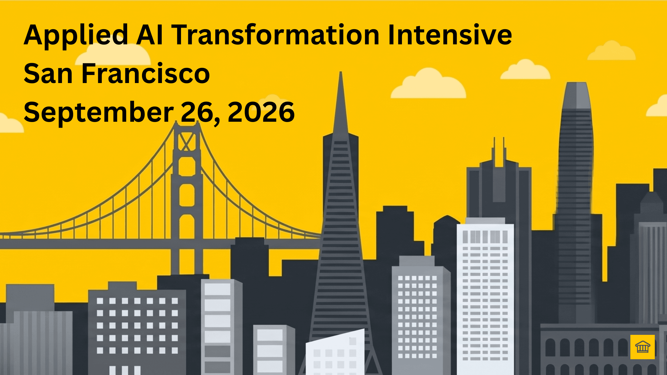 Applied AI Transformation Intensive: Building Enterprise AI Practice at The AI Conference Applied AI Transformation Intensive: Building Enterprise AI Practice at The AI Conference