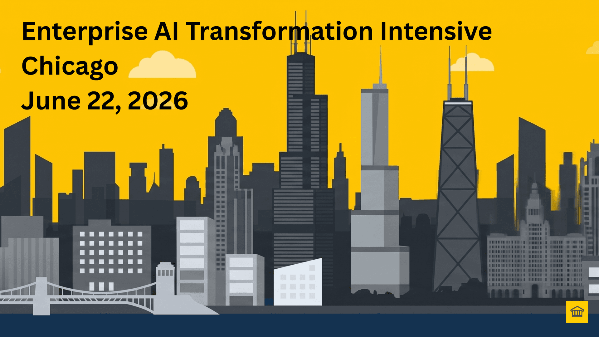 Enterprise AI Transformation Intensive at Chicago AI Week Enterprise AI Transformation Intensive at Chicago AI Week