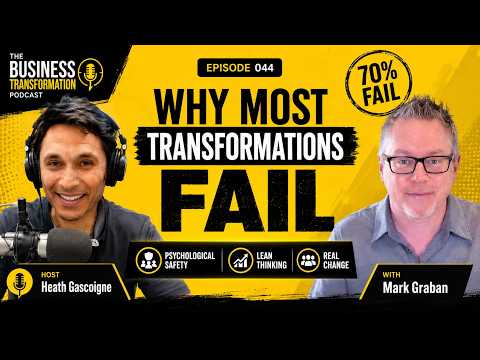 Why Most Transformations Fail: Mark Graban on Psychological Safety, Lean Thinking & Real Change Why Most Transformations Fail: Mark Graban on Psychological Safety, Lean Thinking & Real Change